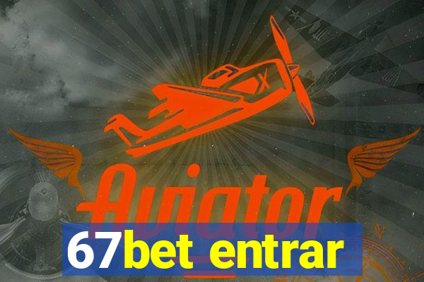 67bet entrar